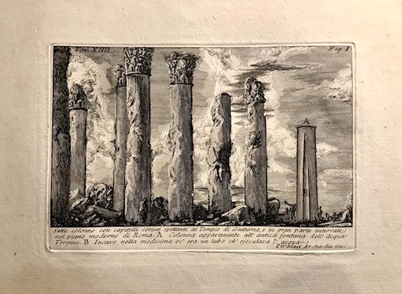 Piranesi Giovanni Battista (1720-1778) Sette colonne con capitelli corintij spettanti al Tempio di Giuturna, e in gran parte interrate nel piano moderno di Roma 1756 Roma